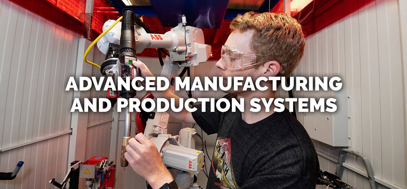 Advanced Manufacturing and Production Systems